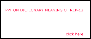 PPT ON DICTIONARY MEANING REP-12